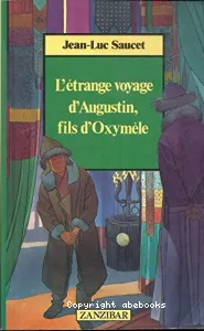étrange voyage d'Augustin, fils d'Oxymèle (L')