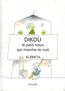 Dikou le petit troun qui-marche-la-nuit