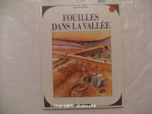 Fouilles dans la vallée