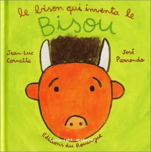 bison qui inventa le bisou (Le)