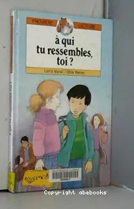 A qui tu ressembles, toi ?