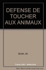 Défense de toucher aux animaux !