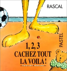 1, 2, 3, cachez tout, la voilà!