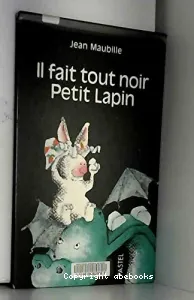 Il fait tout noir petit lapin