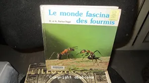 Monde fascinant des fourmis (Le)