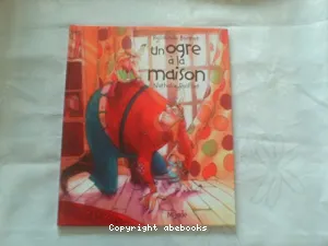 Un ogre à la maison