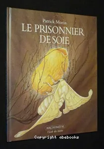 prisonnier de soie (Le)