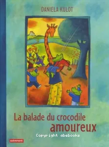 balade du crocodile amoureux (La)