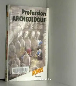 Profession archéologue