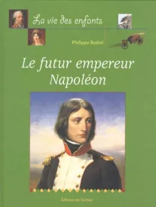 futur empereur Napoléon (Le)
