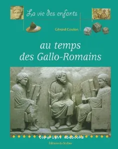 vie des enfants au temps des Gallo-Romains (La)