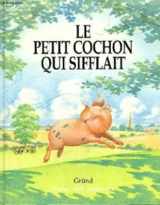 Petit cochon qui sifflait (Le)