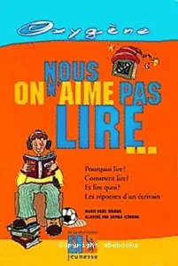 Nous, on n'aime pas lire...