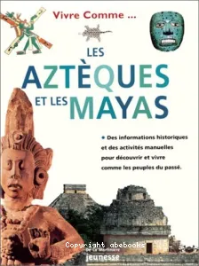 Aztèques et les Mayas (Les)