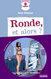 Ronde, et alors ?