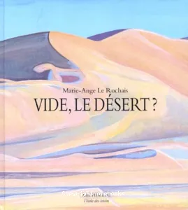 Vide, le désert ?