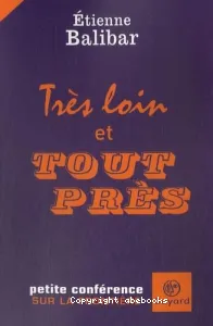 Très loin et tout près