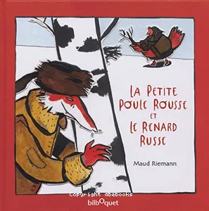 petite poule rousse et le renard russe (La)