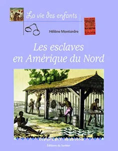 esclaves en Amérique du Nord (Les)