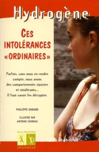 Ces intolérances ordinaires