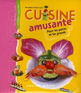 Cuisine amusante pour les petits et les grands