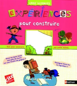 Expériences pour construire