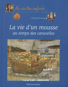 vie d'un mousse au temps des caravelles (La)