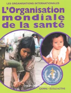 Organisation mondiale de la santé (L')