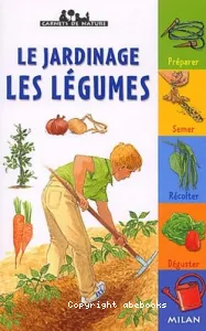 jardinage, les légumes (Le)