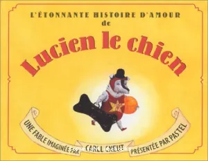 étonnante histoire d'amour de Lucien le chien (L')