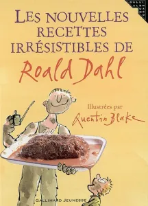 nouvelles recettes irrésistibles de Roald Dahl (Les)