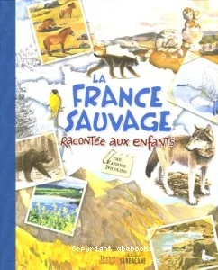 France sauvage racontée aux enfants (La)