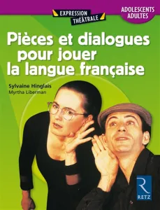 Pièces et dialogues pour jouer la langue française