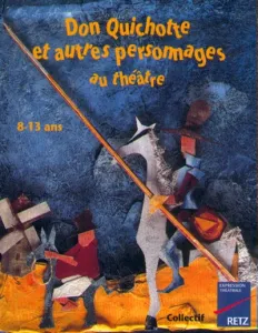 Don Quichotte et autres personnages au théatre