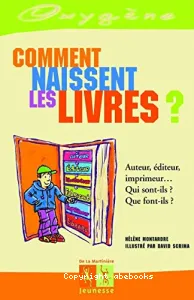 Comment naissent les livres ?