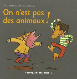 On n'est pas des animaux !