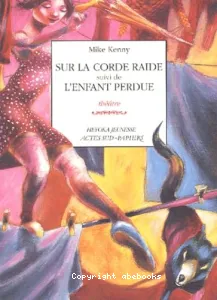 Sur la corde raidesuivi de ; enfant perdue (L')