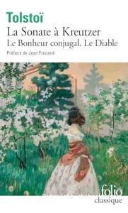 Sonate à Kreutzer (La) ; (précédé de) Le Bonheur conjugal ; (et suivi de) Le Diable