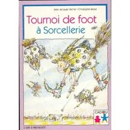 Tournoi de foot à Sorcellerie