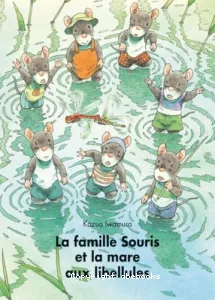 famille souris et la mare aux libellules (La)