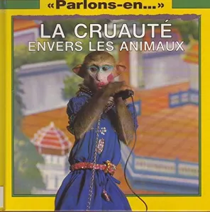 Cruauté envers les animaux (La)