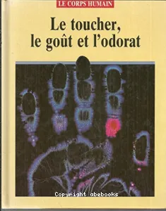 Toucher, le goût et l'odorat (Le)