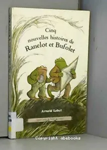 Cinq nouvelles histoires de Ranelot et Bufolet