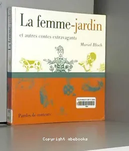 femme-jardin et autres contes extravagants (La)