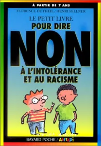 Petit livre pour dire non à l'intolérance et au racisme (Le)