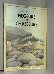 Animaux piégeurs et chasseurs