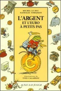 Argent et l'euro à petits pas (L')