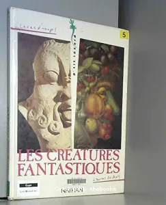 créatures fantastiques (Les)