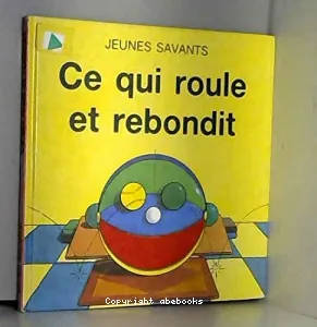 Ce qui roule et rebondit