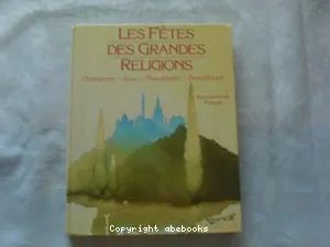 Fêtes des grandes religions (Les)